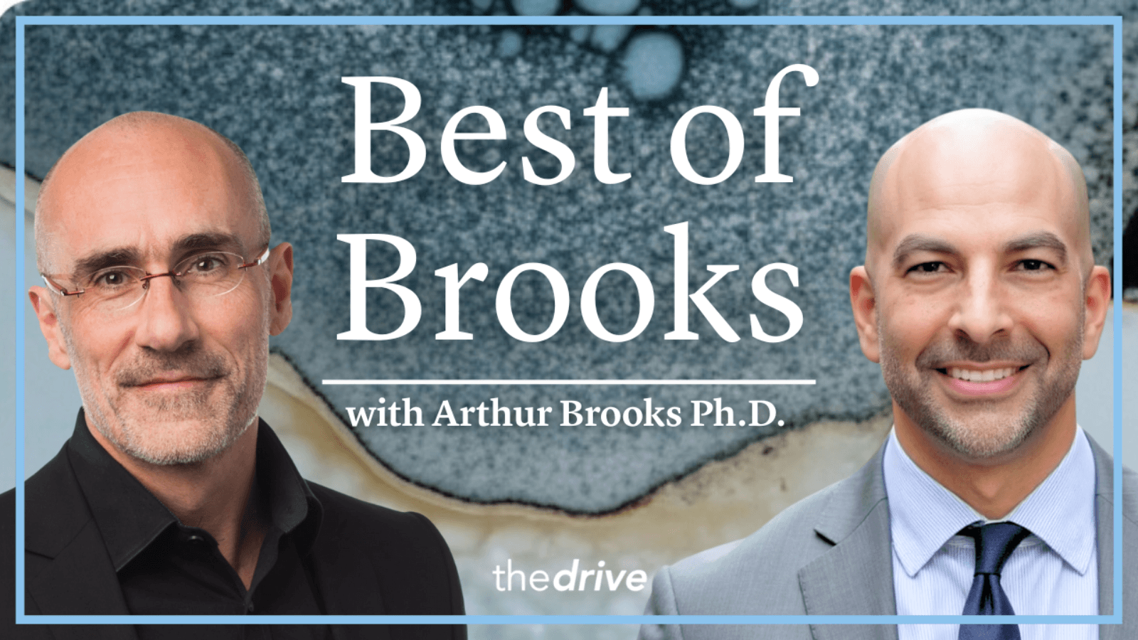 #377 ‒ Special episode: Understanding true happiness and the tools to cultivate a meaningful life—insights from past interviews with Arthur Brooks